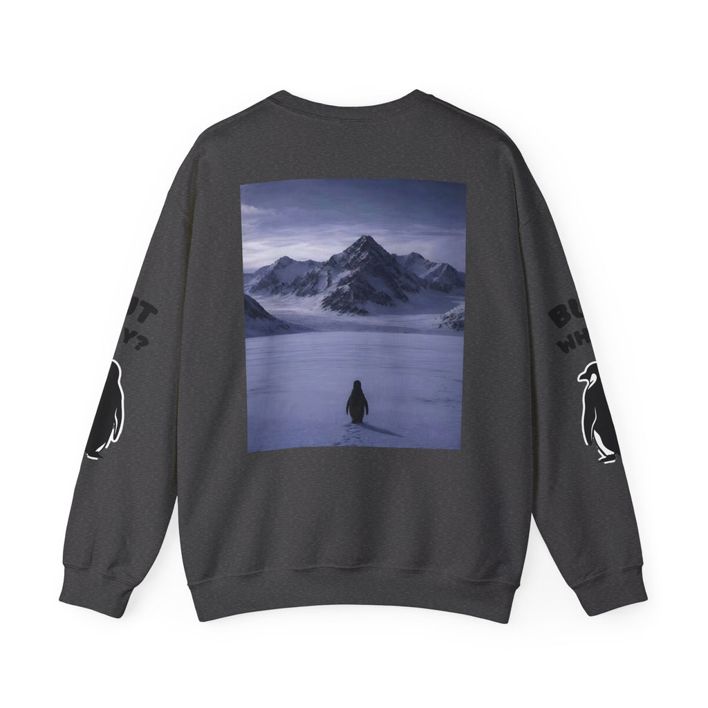 Crewneck Sweatshirt — "But Why?" Penguin Graphic Pullover