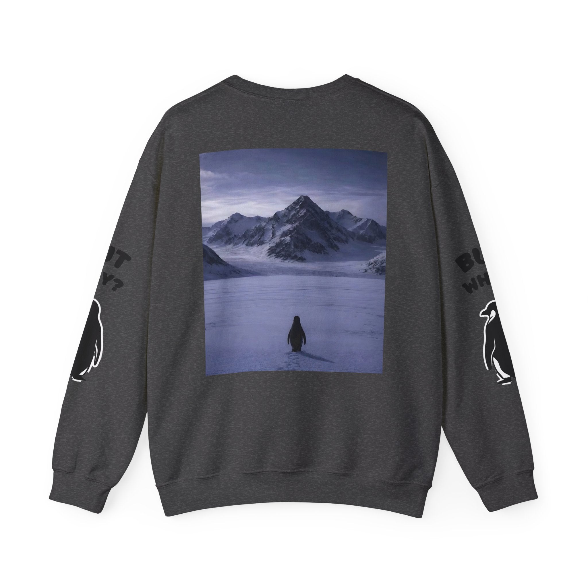 Crewneck Sweatshirt — "But Why?" Penguin Graphic Pullover