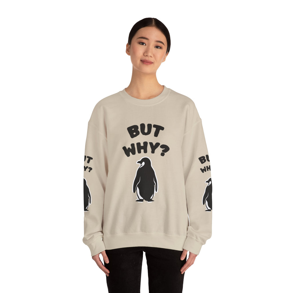Crewneck Sweatshirt — "But Why?" Penguin Graphic Pullover