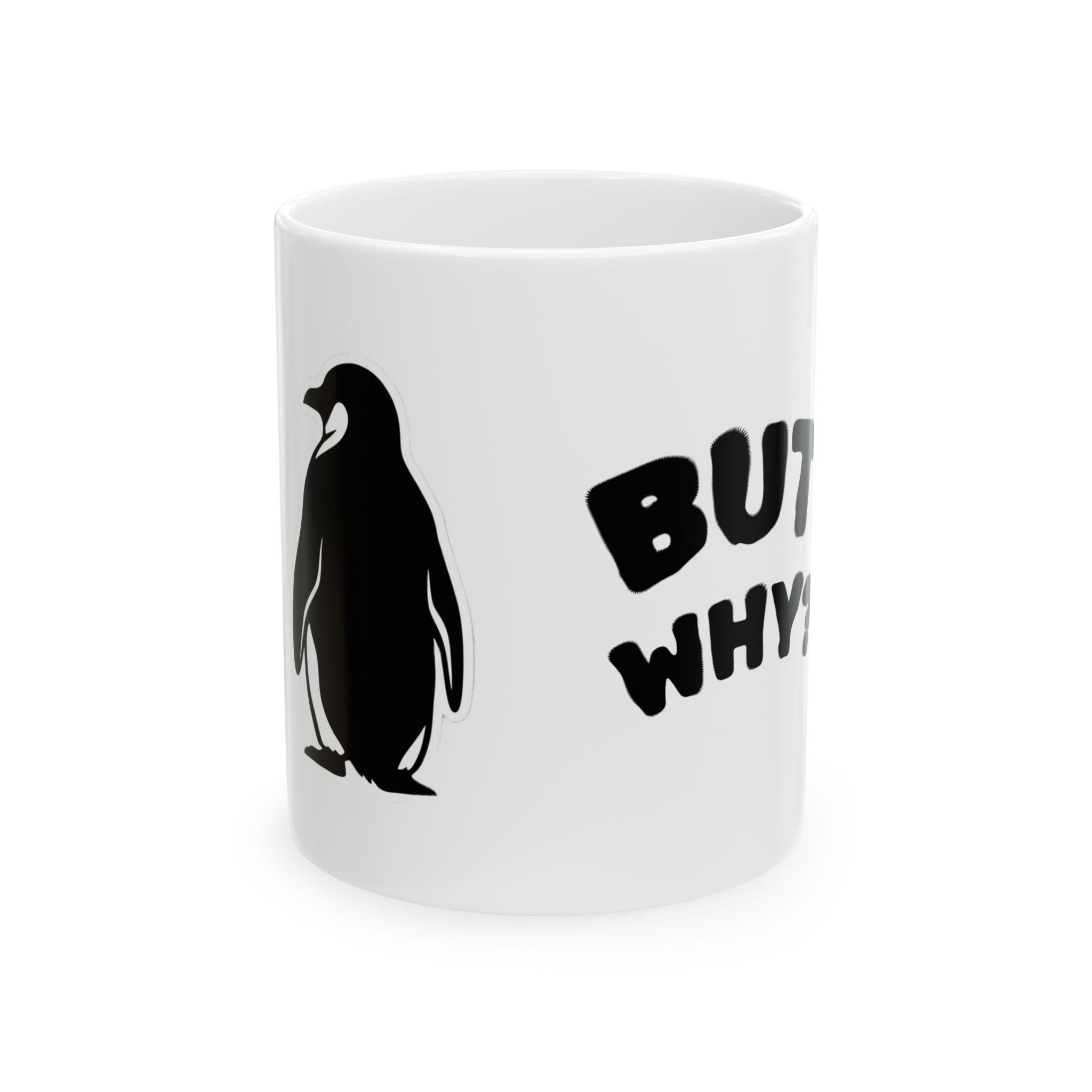 Penguin "But Why?" Ceramic Mug – Penguin Coffee Cup (11oz, 15oz)