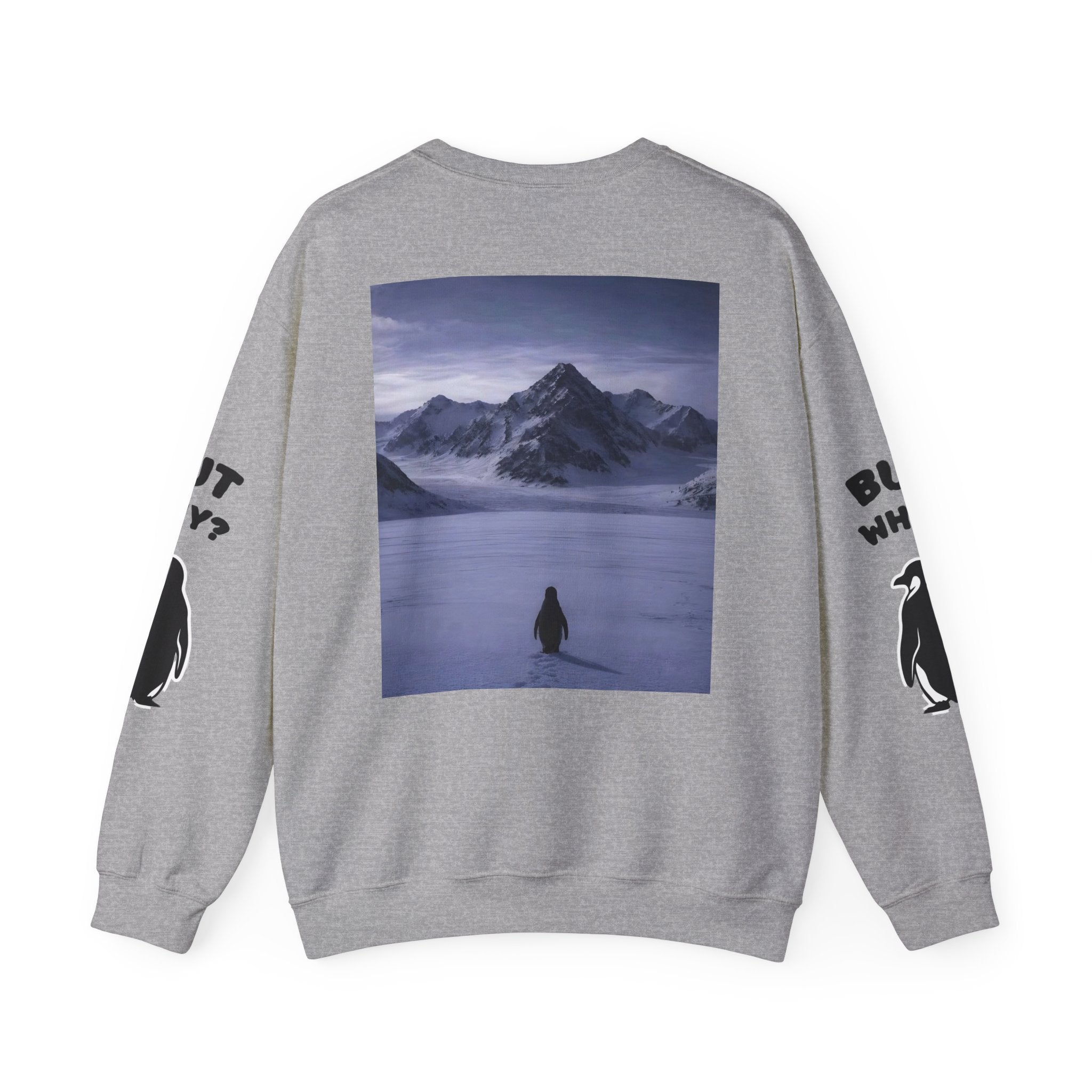 Crewneck Sweatshirt — "But Why?" Penguin Graphic Pullover