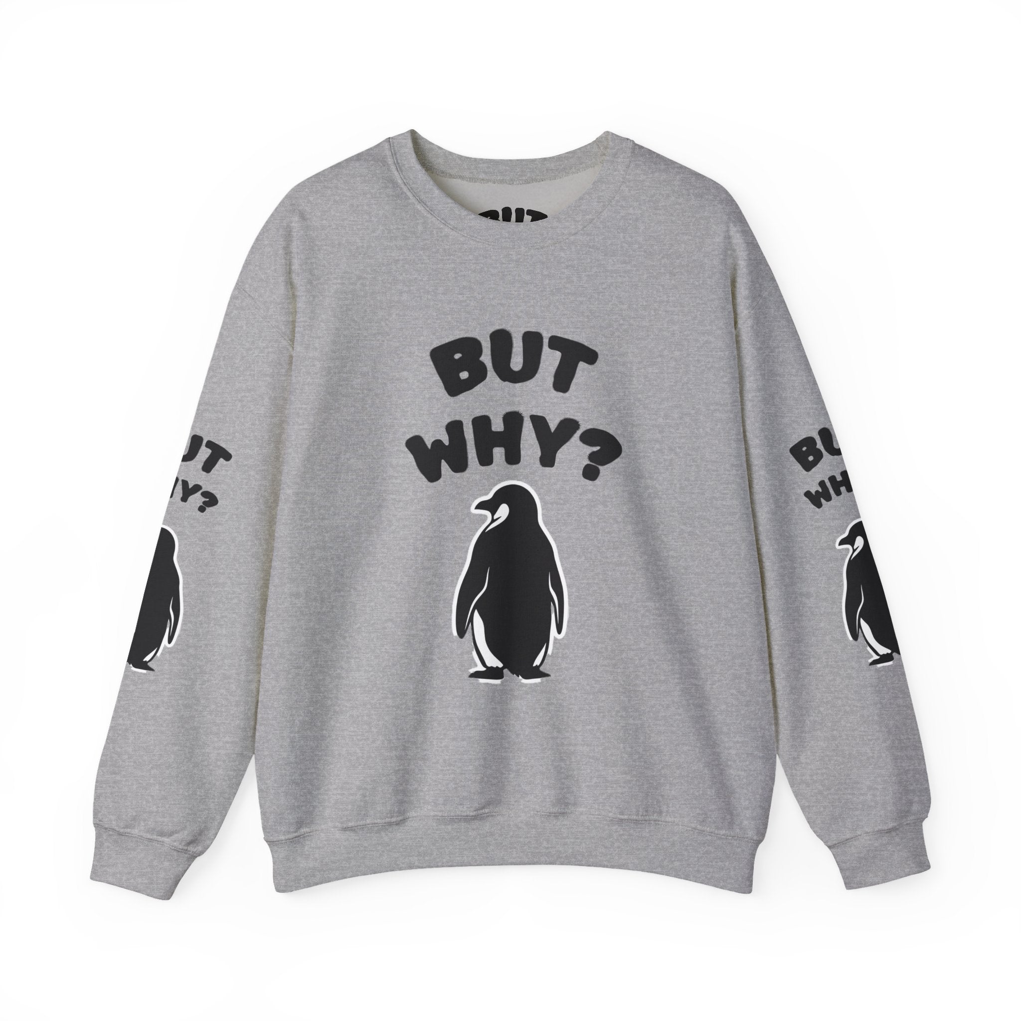 Crewneck Sweatshirt — "But Why?" Penguin Graphic Pullover
