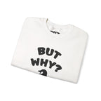 Crewneck Sweatshirt — "But Why?" Penguin Graphic Pullover