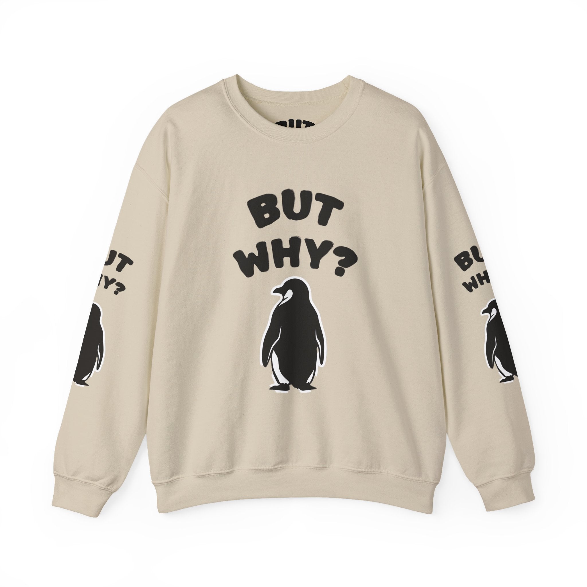 Crewneck Sweatshirt — "But Why?" Penguin Graphic Pullover